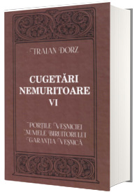 Cugetari nemuritoare. Portile vesniciei. Numele biruitorului. Garantia vesnica Cugetari nemuritoare. Portile vesniciei. Numele biruitorului. Garantia vesnica