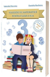 Culegere de matematica, pentru clasa a III-a - Valentin Diaconu