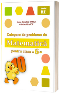 Culegere de probleme de matematica pentru clasa a 6-a (puisorul) Culegere de probleme de matematica pentru clasa a 6-a (puisorul)