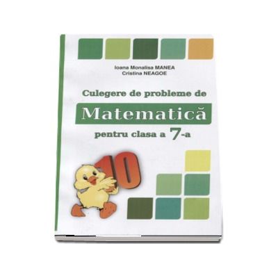 Culegere de probleme de matematica, PUISORUL - Pentru clasa a VII-a (Editie revizuita si adaugita, 2017)