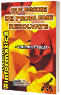 Culegere de probleme rezolvate - Varianta Pascal