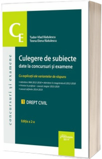 Culegere de subiecte date la concursuri si examene. 1 Drept civil. Editia a 2-a
