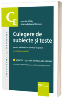Culegere de subiecte si teste pentru admiterea in profesia de grefier