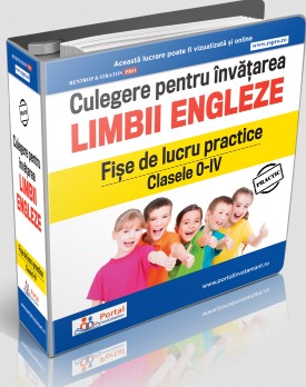 Culegere pentru invatarea limbii engleze - Fise de lucru practice Clasele 0 - IV