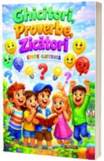 Culegere populara de Ghicitori, proverbe, zicatori - Editie ilustrata