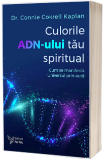 Culorile ADN-ului tau spiritual