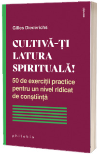 Cultiva-ti latura spirituala!