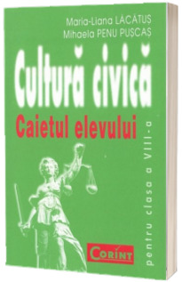 Cultura civica. Caietul elevului clasa a VIII-a
