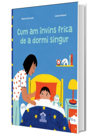 Cum am invins frica de a dormi singur