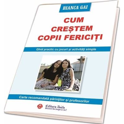 Cum crestem copii fericiti