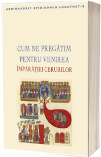 Cum ne pregatim pentru venirea Imparatiei cerurilor