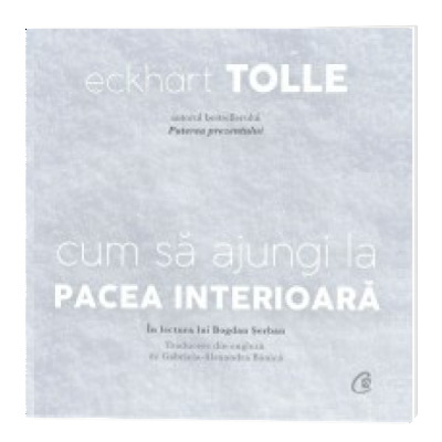 Cum sa ajungi la pacea interioara Cum sa ajungi la pacea interioara