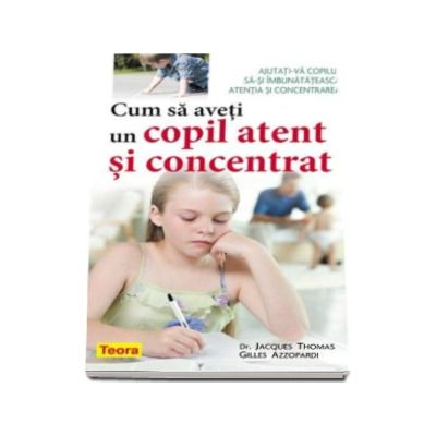 Cum sa aveti un copil atent si concentrat