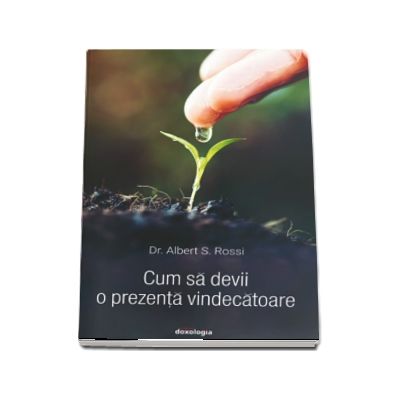 Cum sa devii o prezenta vindecatoare