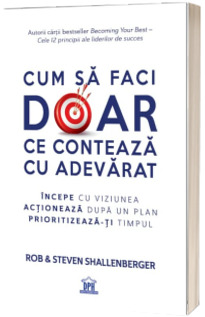 Cum sa faci doar ce conteaza cu adevarat