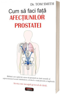 Cum sa faci fata afectiunilor prostatei