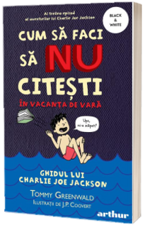 Cum sa faci sa NU citesti in vacanta de vara: Ghidul lui Charlie Joe Jackson #3