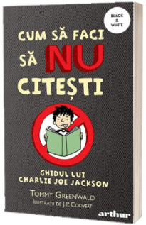 Cum sa faci sa nu citesti, volumul I. Ghidul lui Charlie Joe Jackson