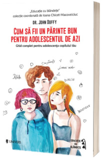 Cum sa fii un parinte bun pentru adolescentul de azi