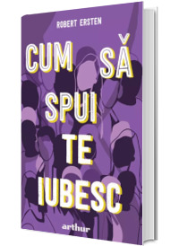 Cum sa spui te iubesc (Colectia lectura 12 - 14 ani)