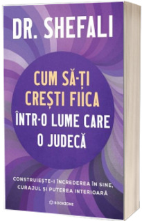 Cum sa-ti cresti fiica intr-o lume care o judeca Cum sa-ti cresti fiica intr-o lume care o judeca