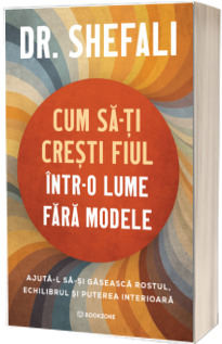 Cum sa-ti cresti fiul intr-o lume fara modele