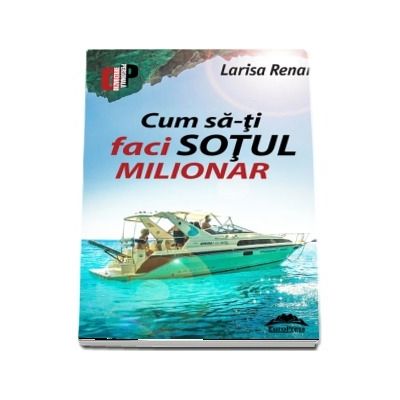 Cum sa-ti faci sotul milionar