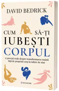 Cum sa-ti iubesti corpul