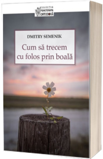 Cum sa trecem cu folos prin boala