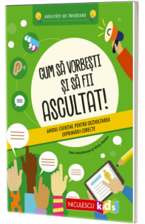 Cum sa vorbesti si sa fii ascultat! Cum sa vorbesti si sa fii ascultat!
