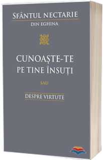 Cunoaste-te pe tine insuti sau Despre virtute