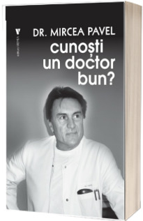 Cunosti un doctor bun?