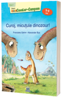 Curaj, micutule dinozaur!