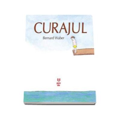 Curajul - Bernard Waber