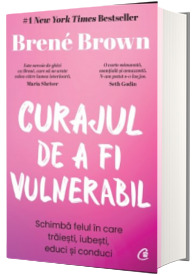 Curajul de a fi vulnerabil Curajul de a fi vulnerabil