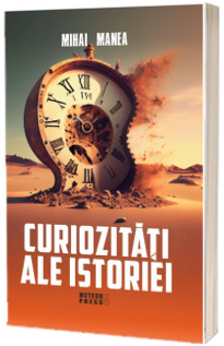 Curiozitati ale istoriei