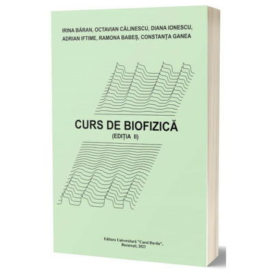 Curs de biofizica (editia a II-a )