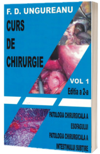 Curs de chirurgie. Volumul 1. Editia a 2-a