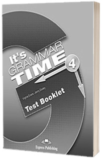 Curs de gramatica. Limba engleza Its grammer time 4. Test Booklet