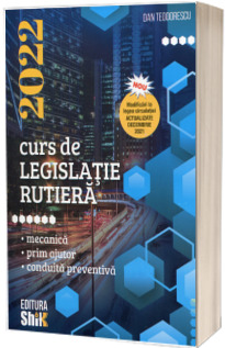 Curs de legislatie rutiera 2022 (PENTRU TOATE CATEGORIILE), actualizat conform cu ultimele modificari din Decembrie 2021