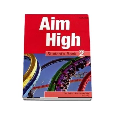 Curs de limba engleza Aim High 2 Students Book - Tim Falla