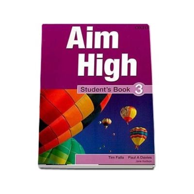 Curs de limba engleza Aim High 3 Students Book - Tim Falla