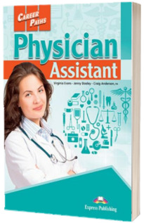 Curs de limba engleza. Career Paths Physician Assistant - Manualul elevului cu Digibooks Application