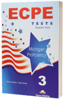 Curs de Limba Engleza ECPE 3 Test for the Michigan Proficiency. Manualul elevului
