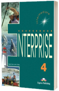 Curs de limba engleza. Enterprise 4 (SB) Intermediate. Manualul elevului clasa a VIII-a