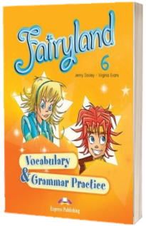 Curs de limba engleza - Fairyland 6 Vocabulary and Grammar Curs de limba engleza - Fairyland 6 Vocabulary and Grammar