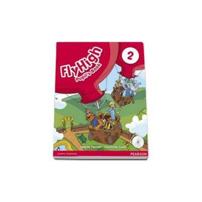 Curs de limba engleza Fly High, level 2 - Pupils Book with Audio CD