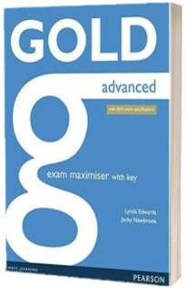 Curs de limba engleza Gold Advanced Exam Maximiser with Key, with 2015 exam specifications