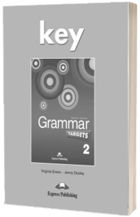 Curs de limba engleza - Grammar Targets 2 Key