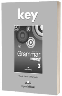 Curs de limba engleza - Grammar Targets 3 Key